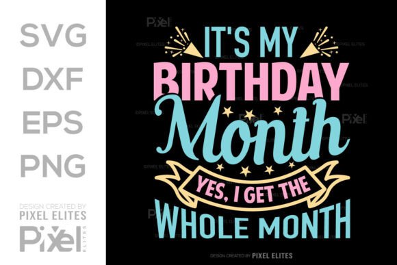 Download It's My Birthday Month Yes SVG Cut File - Cut file Collection
