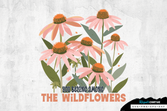 Download You Belong Among the Wildflowers SVG - Wildflower Collection