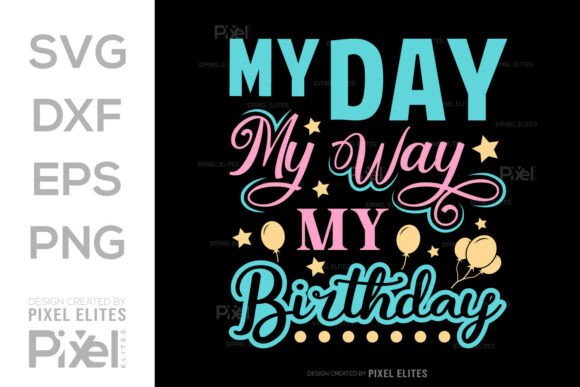 Download My Day My Way My Birthday SVG Cut File - Cut file Collection