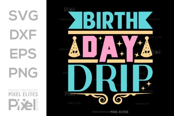 Download Birthday Drip SVG Cut File, Quote Design - Cut file Collection